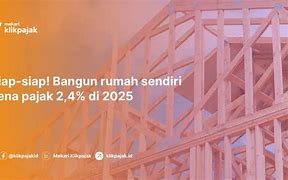 Bangun Rumah Sendiri Kena Pajak Cnn Indonesia Apa Tidak